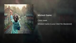 Chris Isaak - Wicked Game (Luca Citoli Re-Mastered)