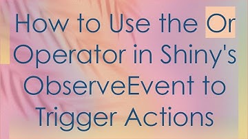 How to Use the Or Operator in Shiny