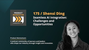 175 / Seamless AI Integration: Challenges and Opportunities, with Shensi Ding