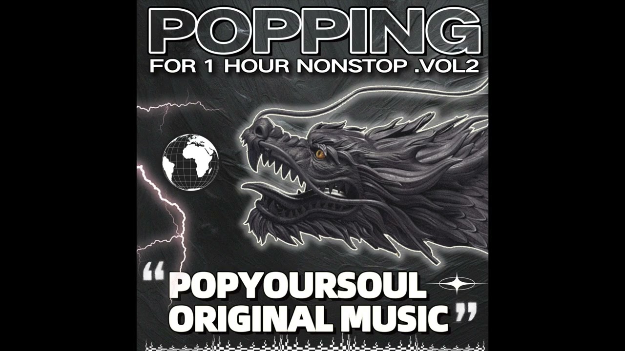 Popping For 1 Hour Nonstop Vol.2 | Popping Mixtape | PopYourSoul Original Music