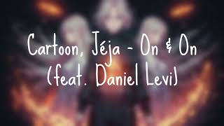 Cartoon, Jéja - On & On (feat. Daniel Levi)