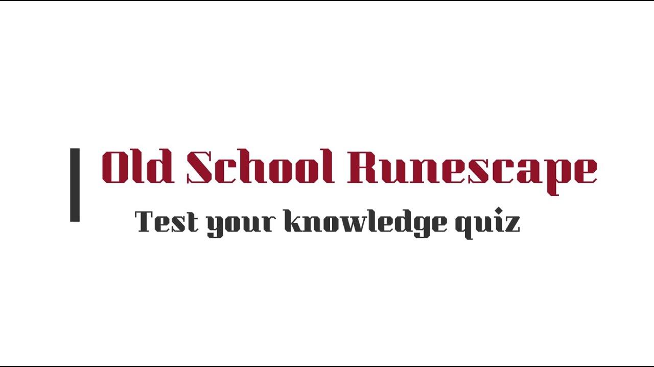 Old School Runescape Quiz!