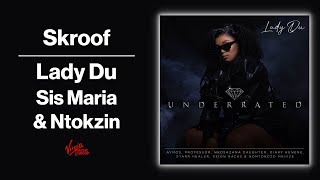 Skroof - Lady Du, Sis Maria, Ntokzin | Official Audio