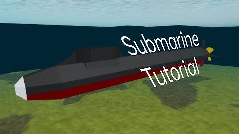 Submarine Tutorial (Roblox Plane Crazy)