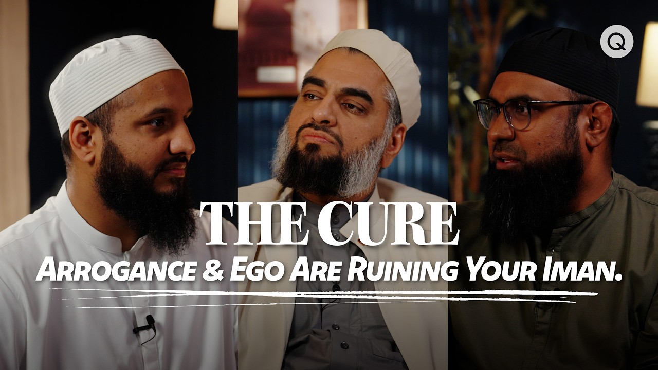 Arrogance & Ego Are Ruining Your Iman | The Cure Ep.4 | Qalam Hangout