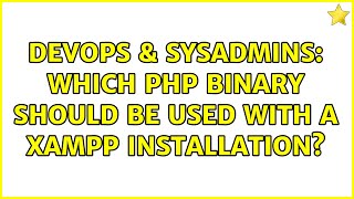DevOps & SysAdmins: Which php binary should be used with a XAMPP installation? Net Worth