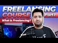 Freelancing Tutorial for Beginners | What is Freelancing | Freelancing Course Part 1