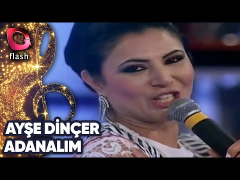 Ayşe Dinçer | Adanalım | 14 Temmuz 2014