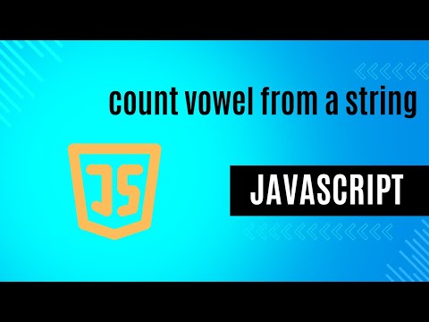 count vowels in javascript | Minar Hossain | cwc