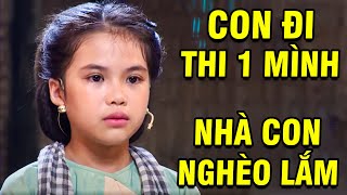 Cả Trường Quay 'KHÓC KHÔ MẮT' Khi Biết Cô Bé NGHÈO 'CON ĐI THI 1 MÌNH'  TUYỆT ĐỈNH SONG CA NHÍ