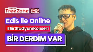 Bir Derdim Var - Edis
