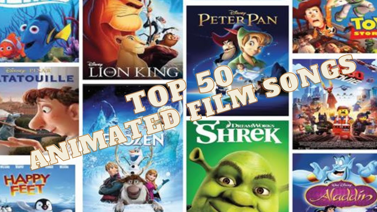 TOP 50 ANIMATED FILM SONGS - YouTube
