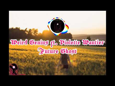 Weird Genius ft. Violette Wautier - Future Ghost (Video Lyrics)