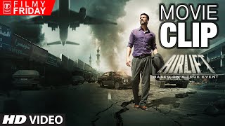 AIRLIFT MOVIE CLIPS 8 - Air India in WAR ZONE For AIR Rescue Operation