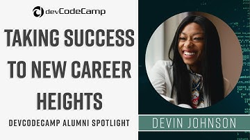 devCodeCamp Alumni Spotlight: Taking Success to New Career Heights