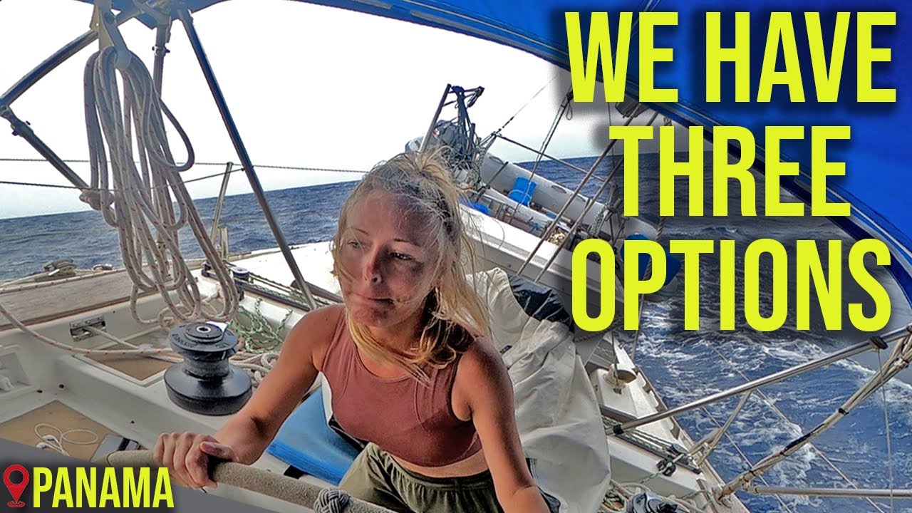 We Have 3 Options - Our Frustrating Offshore Sail to Bocas Del Toro, Panama - Episode 58