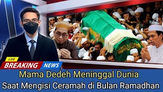 INNALILLAHI: Mama Dedeh Meninggal Dunia Saat Mengisi Acara di Bulan Ramadhan