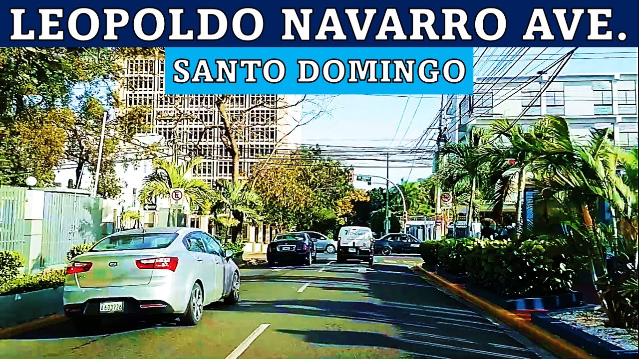 Full Tour: Leopoldo Navarro Avenue, Santo Domingo, Dominican Republic ...