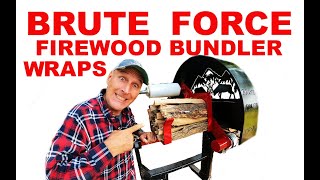 Brute Force Firewood bundler!