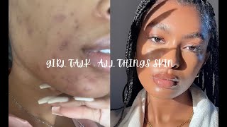 GIRL TALK: ALL THINGS SKIN