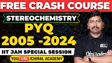 Stereochemistry Crash Course | Complete Concepts + PYQs for IIT JAM, GATE & CSIR NET