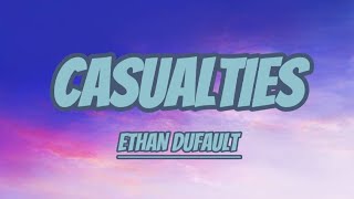 ETHAN DUFAULT | Casualties (lyrics video) | @ethan_dufault_music #casualties #lyricsvideo #lyrics