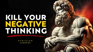 Destroy Your Negative Thinking and Watch Everything Change - STOICISM Philosophy Net Worth