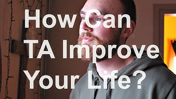 How can Transactional Analysis improve your life - personal take