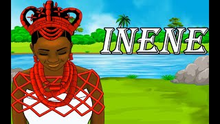 INENE #MyNigerianFolktales #AfricanFolktales