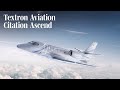 Ascend Midsize Jet Joins Textron Aviation Citation Family – AIN