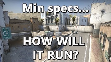 CS:GO Min Requirements vs NEW Dust2