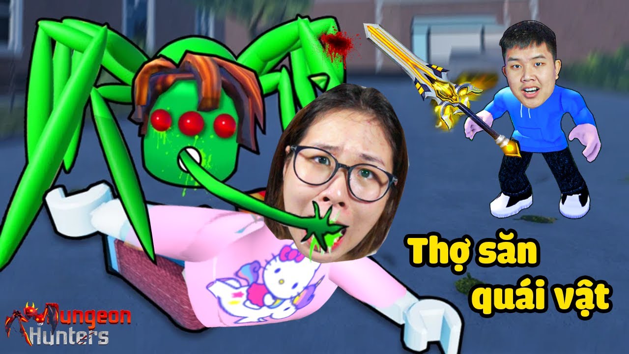 bqThanh và Ốc Trở Thành Thợ Săn Quái Vật Nguy Hiểm Ăn Thịt Người Trong Dungeon Hunters