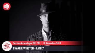 Charlie Winston - Lately - Session Acoustique OÜI FM