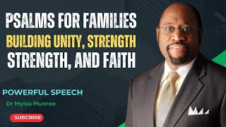 Psalms for Families: Building Unity, Strength, and Faith Together | Dr Myles Munroe
