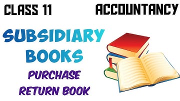 Special purpose subsidiary books | Purchase return book | Part 3 | Class 11 accountancy | animated
