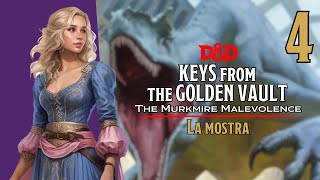 D&D ITA | KEYS FROM THE GOLDEN VAULT - The Murkmire Malevolence 4: "La mostra"