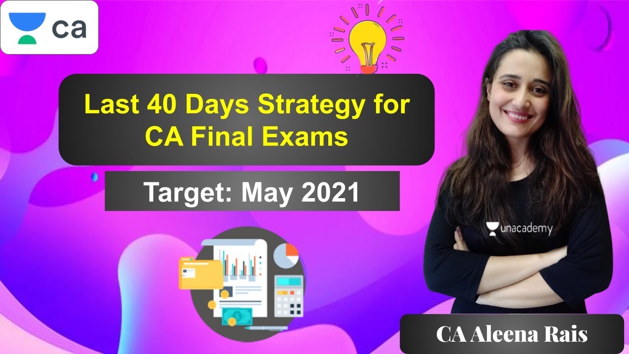 Last 40 Days Strategy for CA Final Exams | Target: May 2021 | CA Final ...