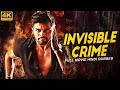 Invisible crime 4k  blockbuster hindi dubbed action movie  pradeep nyra banerjee  south movie