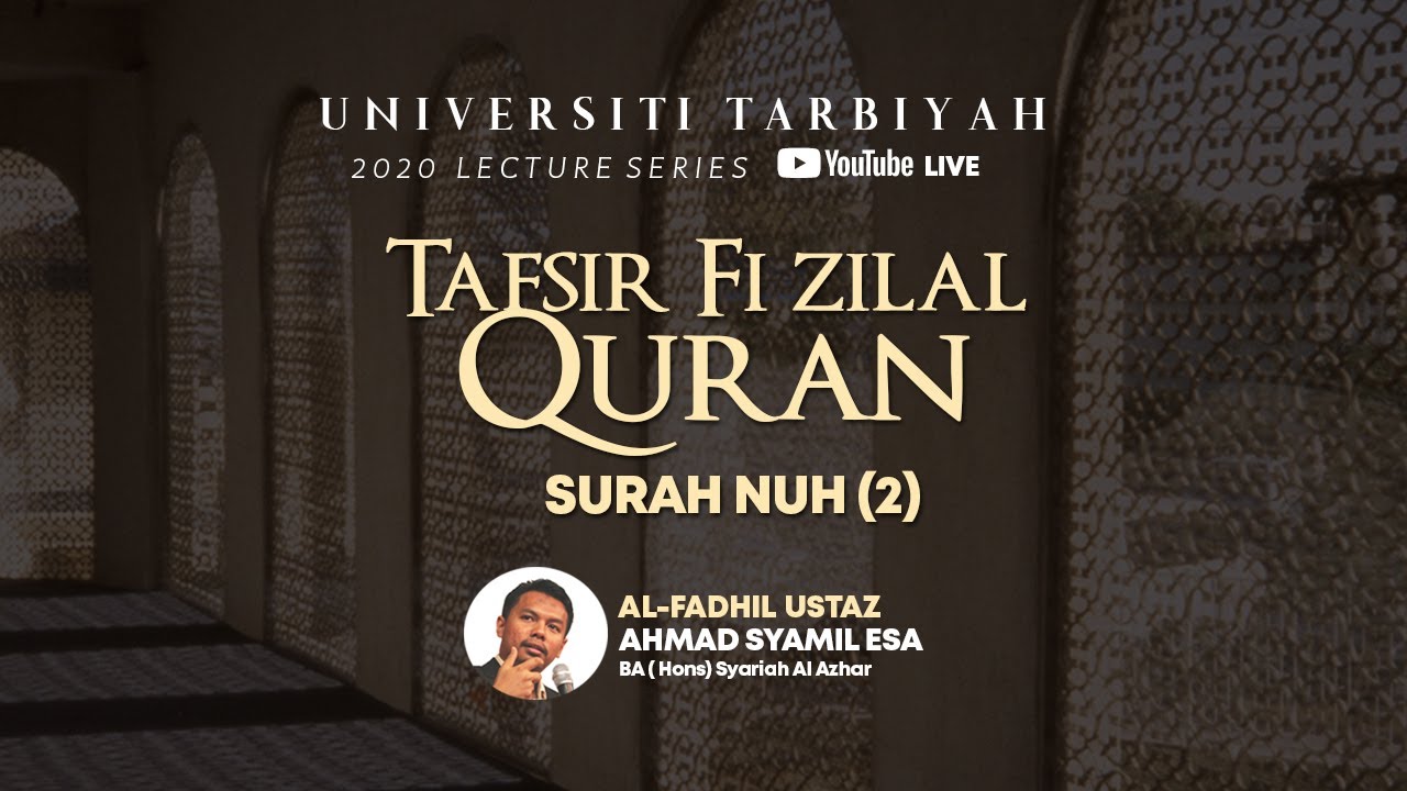 Tafsir Fi Zilal Quran Surah Nuh (Siri 2) oleh Ustaz Syamil Esa