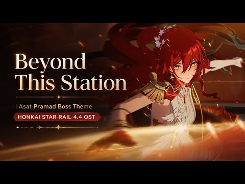 Beyond This Station • Asat Pramad Boss Theme - Honkai Star Rail 4.4 OST