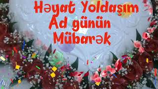 Həyat yoldaşım ad günün mübarək olsun 🎂🎊🎁