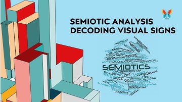 Semiotic Analysis Decoding Visual Signs | Semiotic Class # 3