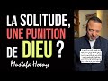 Estce que la solitude est une punition de dieu   questions  rponses mustafa hosny