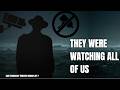 They Were Watching All Of Us