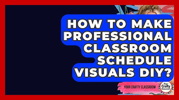 How To Make Professional Classroom Schedule Visuals DIY? - Your Crafty Classroom