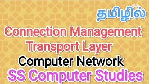 Connection Management | Transport Layer | computer network in tamil,#sscomputerstudies,#computer