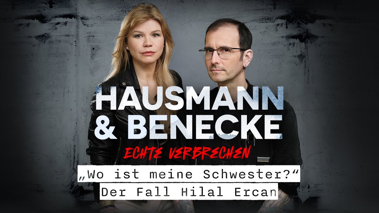 „Wo ist meine Schwester?“ – Der Fall Hilal Ercan | Hausmann & Benecke Podcast