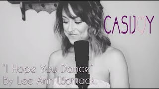 "I Hope You Dance" Lee Ann Womack (Cover by Casi Joy) chords