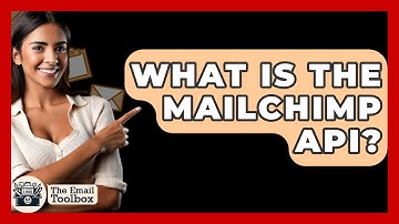 What Is The Mailchimp API? - TheEmailToolbox.com
