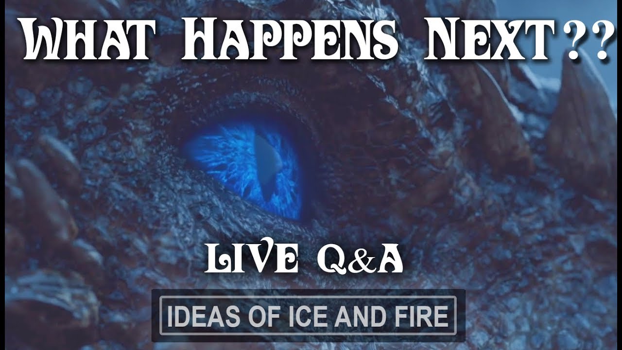 What Happens Next? Game of Thrones Season 7 Q&A (Session 5)